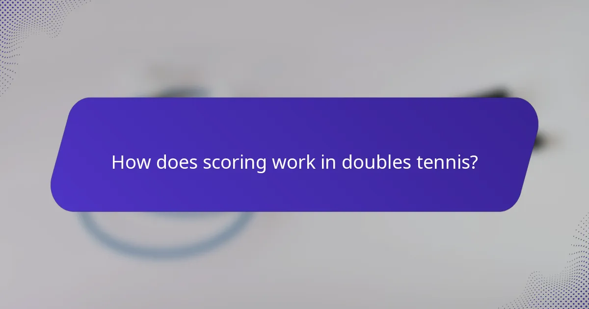 How does scoring work in doubles tennis?