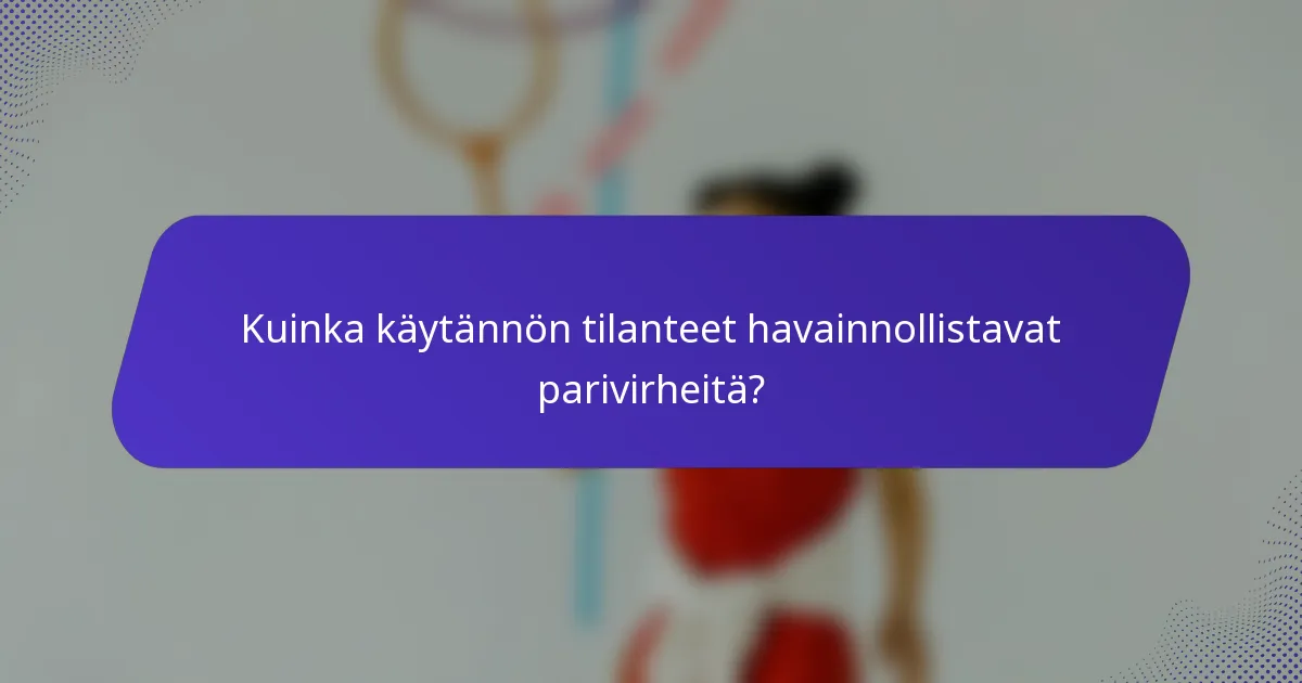 Kuinka käytännön tilanteet havainnollistavat parivirheitä?