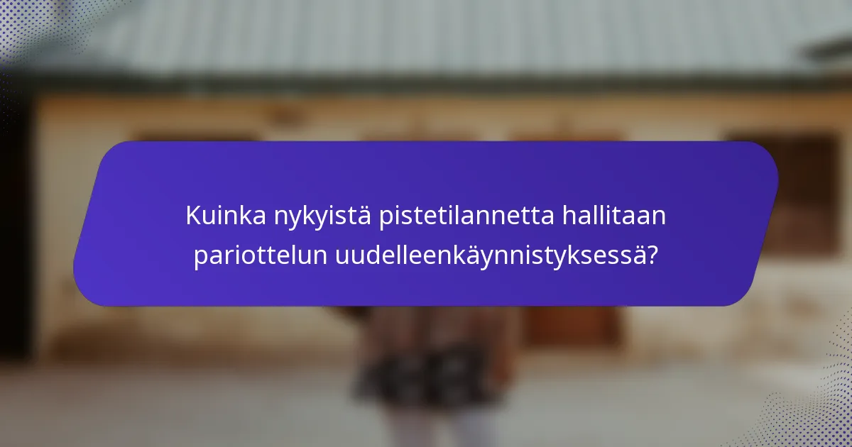 Kuinka nykyistä pistetilannetta hallitaan pariottelun uudelleenkäynnistyksessä?