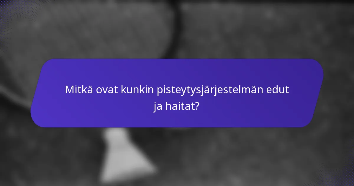 Mitkä ovat kunkin pisteytysjärjestelmän edut ja haitat?